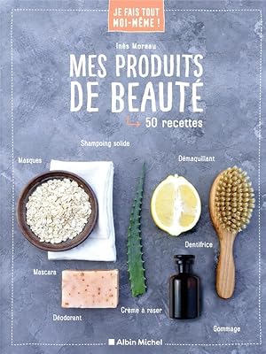 je fais tout moi-même ! ; mes produits de beauté ; 50 recettes