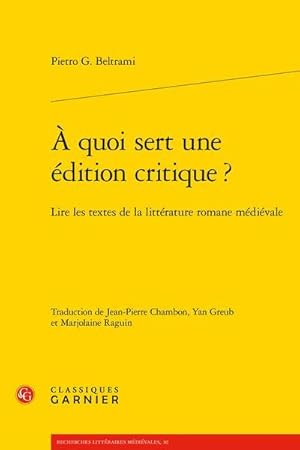 à quoi sert une édition critique ? lire les textes de la littérature romane médiévale