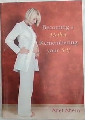 Bild des Verkufers fr Becoming a Mother: Remembering Your Self zum Verkauf von Chapter 1
