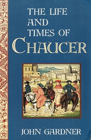 Imagen del vendedor de The Life and Times of Chaucer a la venta por Adventures Underground