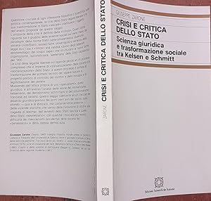 Imagen del vendedor de Crisi e critica dello stato. Scienza giuridica e trasformazione sociale tra Kelsen e Schmitt a la venta por librisaggi