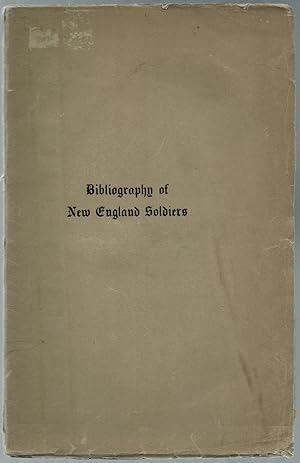 Bild des Verkufers fr Bibliography of Lists of New England Soldiers zum Verkauf von Between the Covers-Rare Books, Inc. ABAA