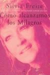 Seller image for COMO ALCANZAMOS LOS MILAGROS NUEVO EXTREMO for sale by AG Library