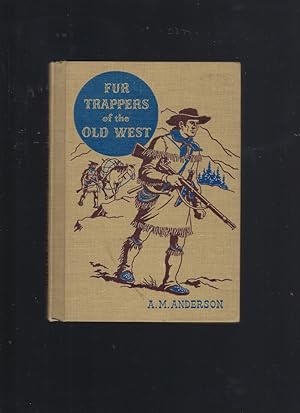 Fur Trappers of the Old West (The American Adventure Series) 1958
