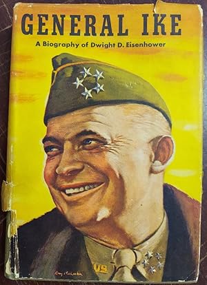 General Ike: A Biography of Dwight D. Eisenhower