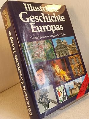 Illustrierte Geschichte Europas - Große Epochen europäischer Kultur. Herausgegeben von Fritz Winz...