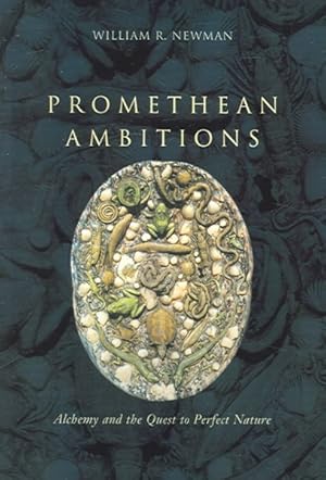 Seller image for Promethean Ambitions : Alchemy And the Quest to Perfect Nature for sale by GreatBookPrices