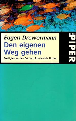 Seller image for Den eigenen Weg gehen Predigten zu den Bchern Exodus bis Richter Piper 2618 for sale by Flgel & Sohn GmbH