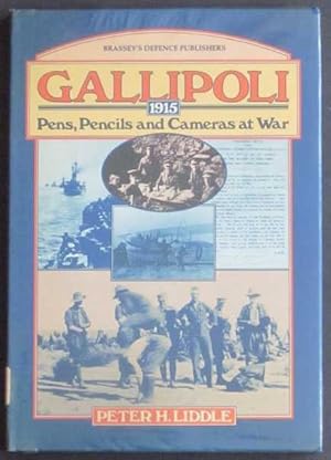 Imagen del vendedor de Gallipoli 1915: Pens, Pencils, and Cameras at War a la venta por Goulds Book Arcade, Sydney