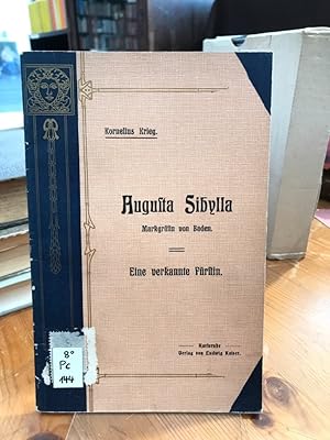 Markgräfin Augusta Sibylla. Eine verkannte Fürstin.