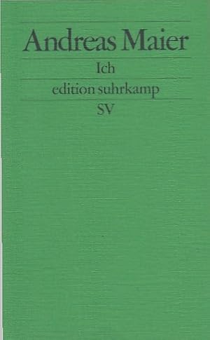 Ich: Frankfurter Poetikvorlesungen / Andreas Maier; edition suhrkamp, 2492