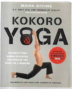 Seller image for Kokoro Yoga: Maximize Your Human Potential and Develop the Spirit of a Warrior. for sale by City Basement Books