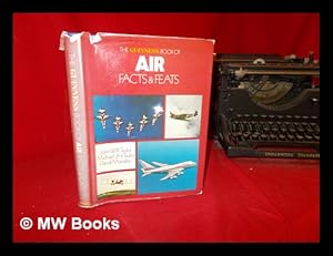Seller image for The Guinees Book of air facts and feats / edited by John Taylor, Michael Taylor and David ondey with artwork by Mike Roffe for sale by MW Books Ltd.