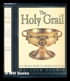 Seller image for The holy grail : its origins, secrets & meaning revealed for sale by MW Books Ltd.