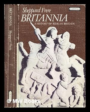 Imagen del vendedor de Britannia : a history of Roman Britain a la venta por MW Books Ltd.
