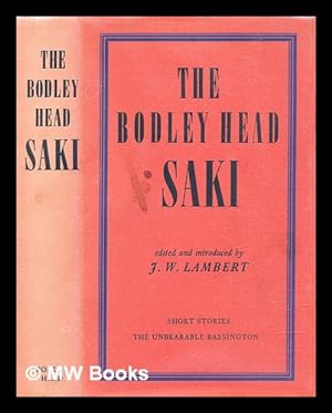 Imagen del vendedor de The Bodley Head Saki : short stories : The unbearable Bassington / selected and introduced by J.W. Lambert a la venta por MW Books Ltd.