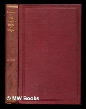 Image du vendeur pour Proceedings of the Royal Philosophical Society of Glasgow: vol. XLIV: 1912-1913: edited by the Secretary mis en vente par MW Books Ltd.