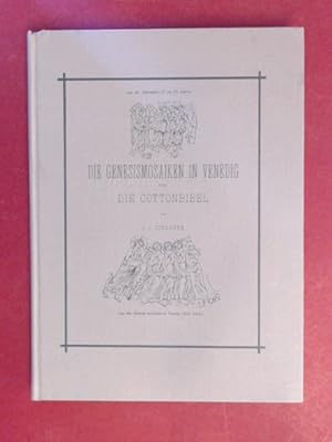 Image du vendeur pour Die Genesismosaiken von S. [San] Marco in Venedig und ihr Verhltnis zu den Miniaturen der Cottonbibel. Nebst einer Untersuchung ber den Ursprung der mittelalterlichen Genesisdarstellung besonders in der byzantinischen und italienischen Kunst. mis en vente par Wissenschaftliches Antiquariat Zorn