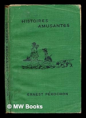 Seller image for Histoires amusantes par Ernest Prochon: adapted with the author's approval from "Les Yeux Clairs" by W.M. Daniels: with illustrations by Ray-Lambert for sale by MW Books Ltd.