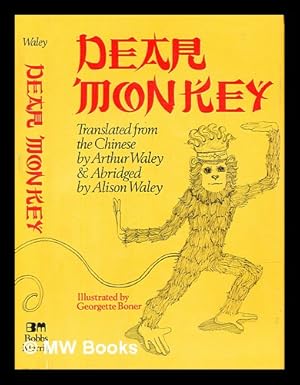 Image du vendeur pour Dear monkey / Translated from the Chinese by Arthur Waley, abridged by Alison Waley mis en vente par MW Books Ltd.