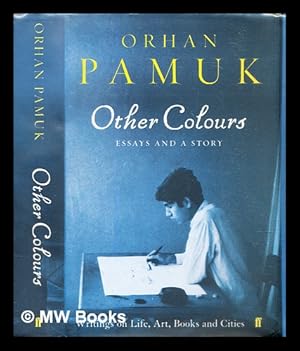 Seller image for Other colours : essays and a story / Orhan Pamuk ; translated from the Turkish by Maureen Freely for sale by MW Books Ltd.