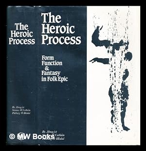 Seller image for The Heroic process : form, function and fantasy in folk epic : International folk epic conference, University College Dublin 2-6 September 1985 for sale by MW Books Ltd.