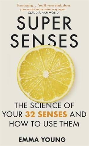 Bild des Verkufers fr Super Senses : The Science of Your 32 Senses and How to Use Them zum Verkauf von AHA-BUCH GmbH