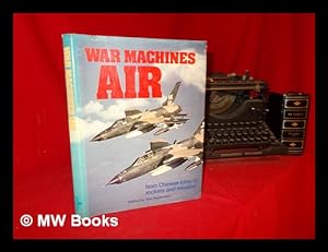 Bild des Verkufers fr War machines: Air: from Chinese kites to rockets and missiles zum Verkauf von MW Books Ltd.