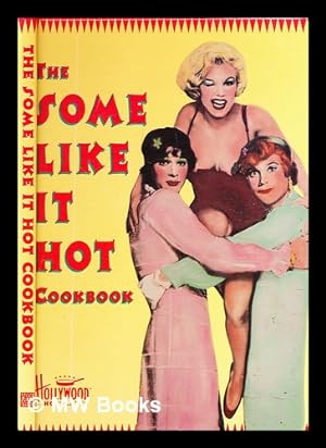 Seller image for The Some Like It Hot Cookbook for sale by MW Books Ltd.