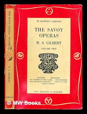 Bild des Verkufers fr The Savoy operas : being the complete text of the Gilbert and Sullivan operas as originally produced in the years 1875-1896 : Volume 2 zum Verkauf von MW Books Ltd.