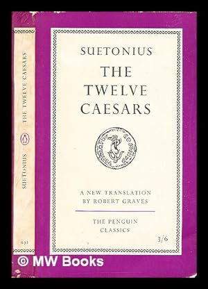 Imagen del vendedor de The twelve Caesars : Gaius Suetonius Tranquillus / translated by Robert Graves a la venta por MW Books Ltd.