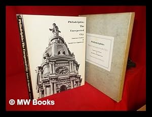 Immagine del venditore per Philadelphia : the unexpected city. / Text and pictures by Laurence Lafore and Sarah Lee Lippincott venduto da MW Books Ltd.