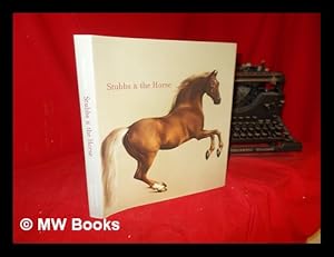 Bild des Verkufers fr Stubbs and the horse / Malcolm Warner and Robin Blake ; with an essay by Lance Mayer and Gay Myers zum Verkauf von MW Books Ltd.