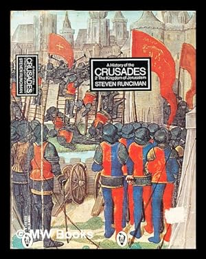 Imagen del vendedor de A history of the Crusades / Steven Runciman, Vol.2 : The Kingdom of Jerusalem and the Frankish east, 1100-1187 a la venta por MW Books Ltd.