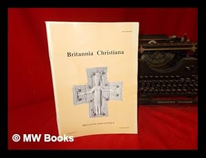 Image du vendeur pour Britannia Christiana: etudes et documents sur l'histoire religieuse de la Bretagne: avec la collaboration de l'abbaye Sain-Gunol de Landvennec mis en vente par MW Books Ltd.