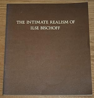 Bild des Verkufers fr The Intimate realism of Ilse Bischoff. [Paintings and Drawings 1964-1976.], zum Verkauf von Antiquariat Gallenberger