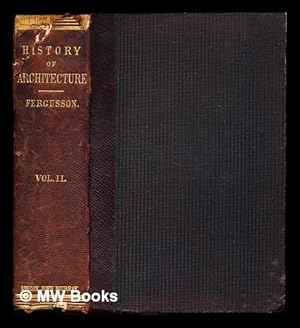 Seller image for A history of architecture in all countries from the earliest times to the present day / by James Fergusson: vol. II (only) for sale by MW Books Ltd.