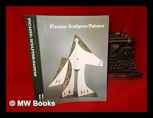 Seller image for Picasso : sculptor/painter / Elizabeth Cowling, John Golding for sale by MW Books Ltd.