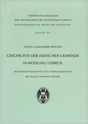 Geschichte der jüdischen Gemeinde in Moisling, Lübeck. Mit einer Biographie des Verfassers von Ha...