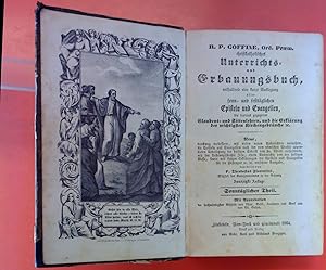 Seller image for Christkatholisches Unterrichts- und Erbauungsbuch, enthaltend eine kurze Auslegung aller sonn- und festtglichen Episteln und Evagelien, die daraus gezogenen Glaubens- und Sittenlehren, und die Erklrung der wichtigsten Kirchengebruche. ZWANZIGSTE AUFLAGE - Sonntglicher Theil for sale by biblion2