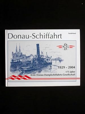 Donau-Schiffahrt 1829 - 2004. 175 Jahre Erste Donau-Dampfschiffahrts-Gesellschaft. Herausgegeben ...