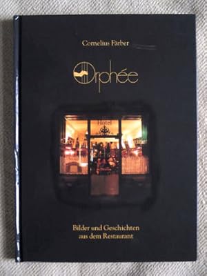 Orphée. Bilder und Geschichten aus dem Restaurant.
