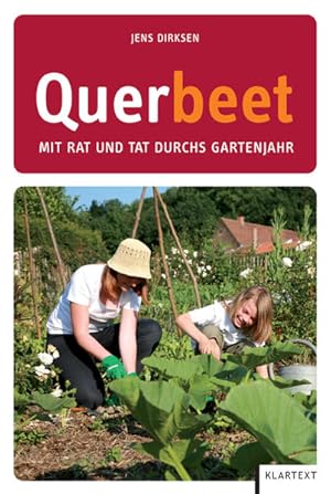 Bild des Verkufers fr Querbeet: Mit Rat und Tat durchs Gartenjahr zum Verkauf von Gerald Wollermann