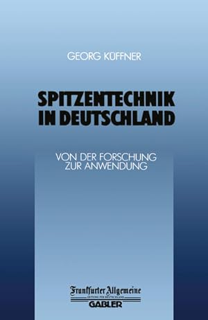 Spitzentechnik in Deutschland: Von Der Forschung Zur Anwendung