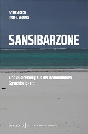 Seller image for Sansibarzone Eine Austreibung aus der neokolonialen Sprachlosigkeit for sale by Bunt Buchhandlung GmbH