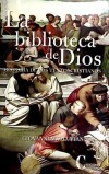 Seller image for La biblioteca de Dios. Historia de los textos cristianos for sale by TraperaDeKlaus