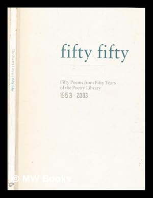 Seller image for Fifty fifty : anthology : fifty poems from fifty years of the Poetry Library / edited by Charles Bainbridge for sale by MW Books