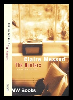 Seller image for The hunters : two short novels for sale by MW Books