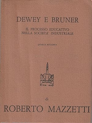 Imagen del vendedor de Dewey e Bruner: il processo educativo nella societ  industriale a la venta por Messinissa libri