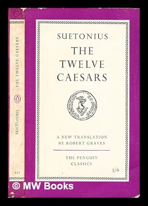 Seller image for The twelve Caesars : Gaius Suetonius Tranquillus / translated by Robert Graves for sale by MW Books